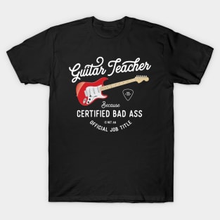 Guitar Teacher Bad Ass T-Shirt T-Shirt